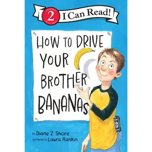 How to Drive Your Brother Bananas (I Can Read Level 2) by Diane Z. Shore||Laura Rankin [Hardback Book]