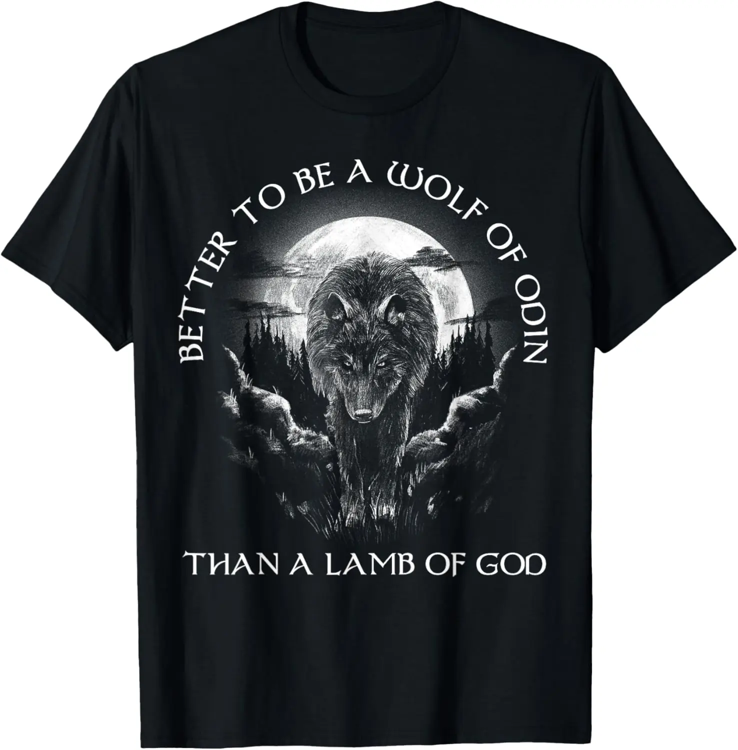Better to be a wolf of odin than a Lamb of god Summer Casual Shortsleeve Cotton T-Shirt