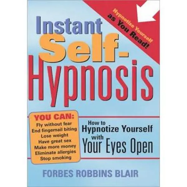 USED Book - Instant Self-Hypnosis: How to Hypnotize Yourself with Your Eyes Open by Blair, Forbes Robbins (Paperback) - english