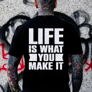 LIFE IS WHAT YOU MAKE IT Print Men's T-Shirt