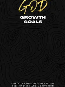 God Growth Goals Christian Guided Journal - Self Mastery and Motivation Paperback