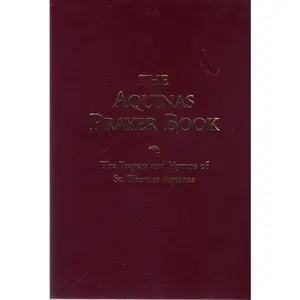 The Aquinas Prayer Book: The Prayers and Hymns of St. Thomas Aquinas
