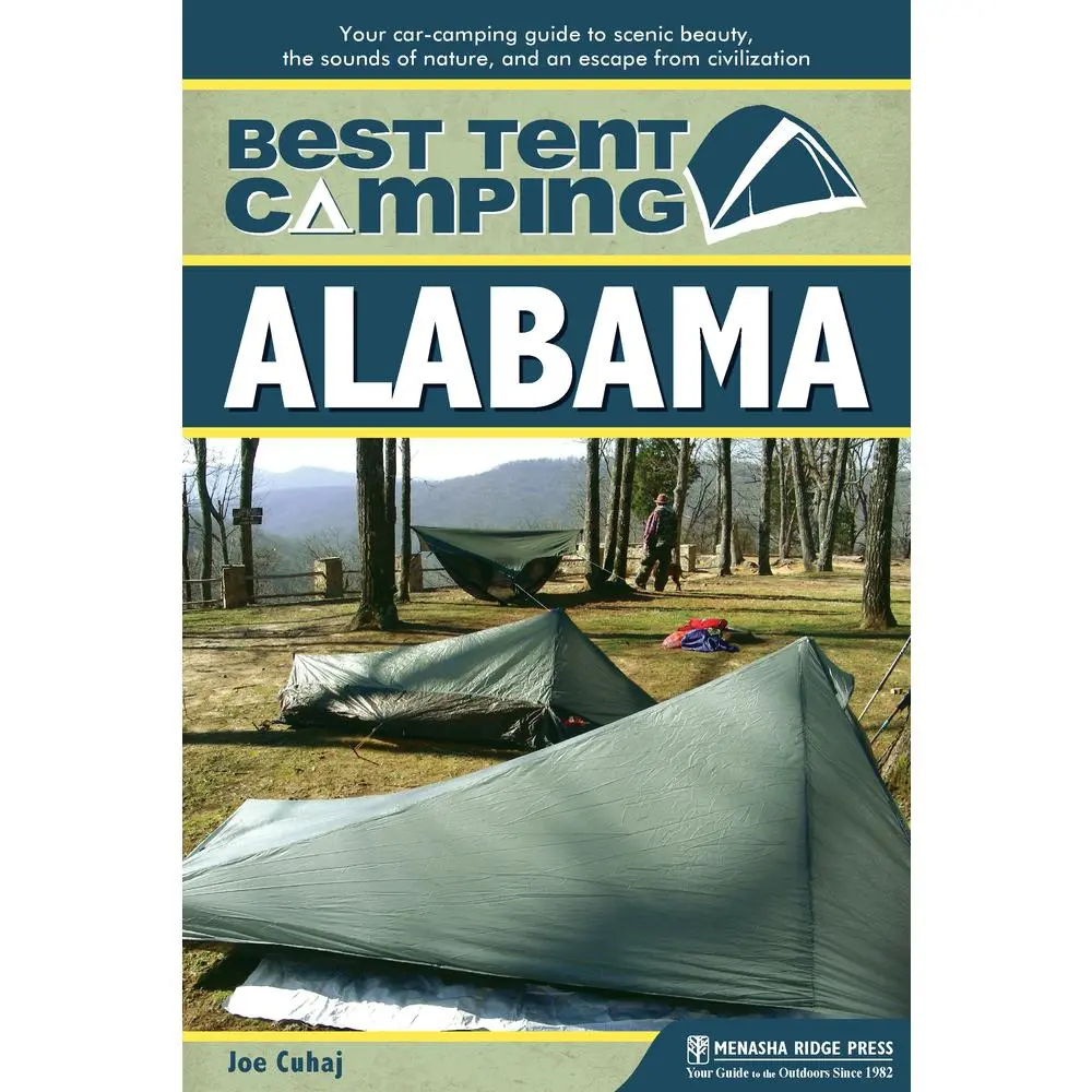 USED-Best Tent Camping: Alabama: Your Car-Camping Guide to Scenic Beauty, the Sounds of Nature, and an Escape from Civilization by Cuhaj, Joe (Paperback)