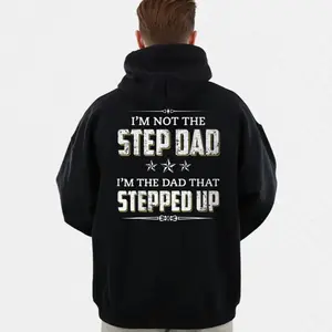 Stepdad Back Print Tshirt, I'm Not The Step Dad I'm The Dad That Stepped Up, Men's Hoodie Shirt For Bonus Dad, Stepfather Sweatshirt, Unisex Long Sleeve Crewneck Tee, Casual Clothing