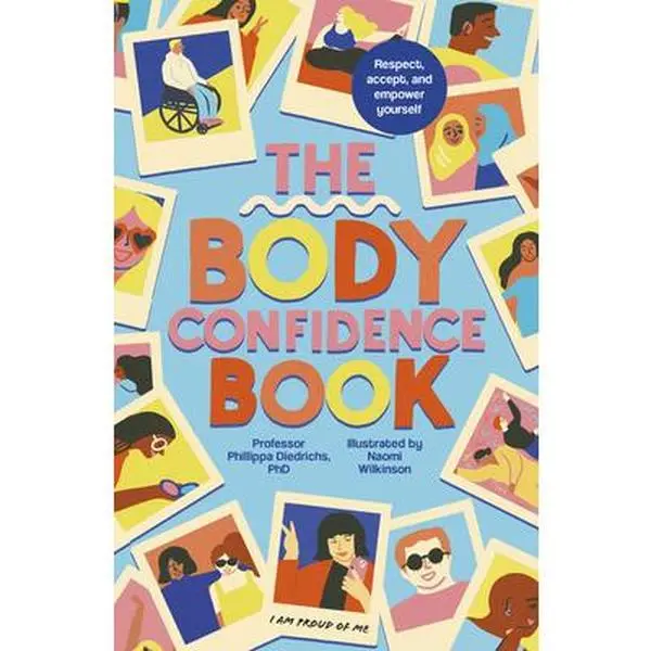 The Body Confidence Book - Respect, Accept and Empower Yourself: English Teen's Guide to Body Appreciation, Challenging Appearance Stereotypes, Empowering and Inspiring Paperback by Phillippa Diedrichs