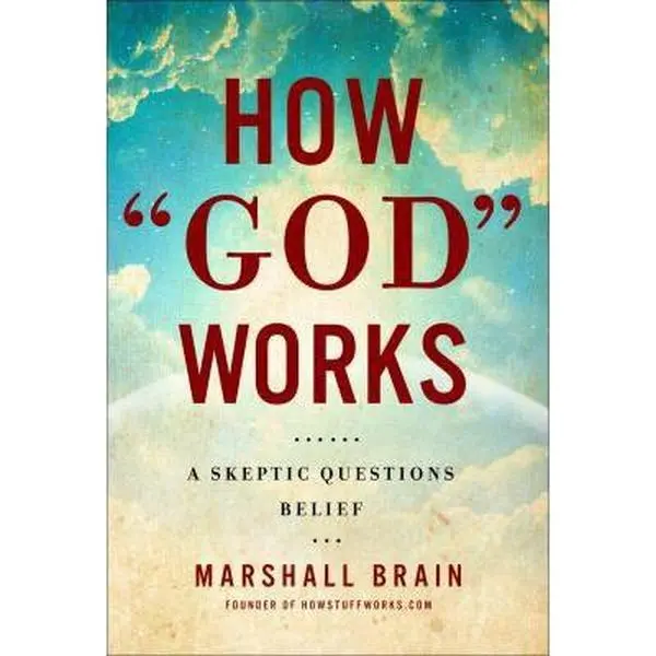 USED Book - How God Works: A Logical Inquiry on Faith by Marshall Brain (Hardcover) - english