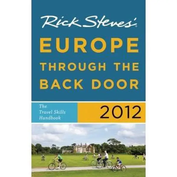 USED-Rick Steves' Europe Through the Back Door 2012: The Travel Skills Handbook by Rick Steves (Paperback)