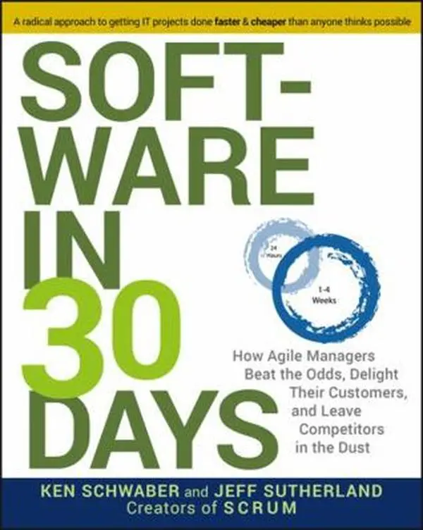 USED Book - Software in 30 Days: How Agile Managers Beat the Odds, Delight Their Customers, and Leave Competitors in the Dust by Schwaber, Ken (Paperback) - english
