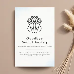 Goodbye Social Anxiety: A Guided Workbook to Help You Overcome Fear, Build Confidence, and Thrive in Social Situations, Anxiety Workbook, Self-Confidence Workbook, Social Fear Kit, Workbook Paperback