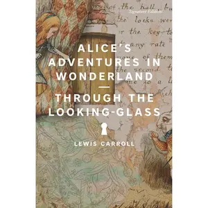 Alice's Adventures in Wonderland and Through the Looking-Glass by Lewis Carroll [Paperback Book]