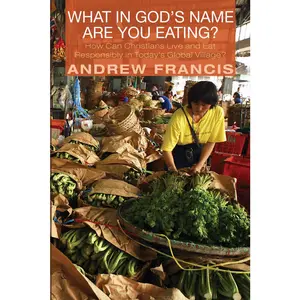 USED-What in God's Name Are You Eating? by Francis, Andrew (Paperback)