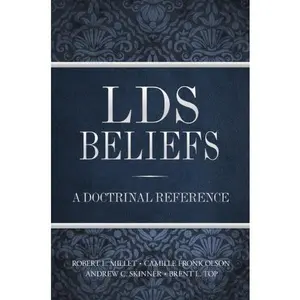 USED-LDS Beliefs: A Doctrinal Reference by Robert L. Millet (Hardcover)