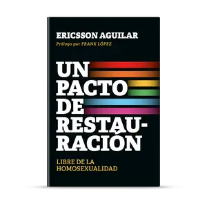 Un pacto de restauración: Libre de la homosexualidad