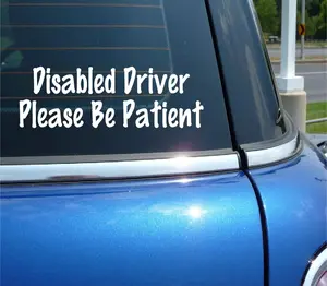 DISABLED DRIVER PLEASE BE PATIENT DECAL STICKER HANDICAPPED HANDICAP CAR TRUCK