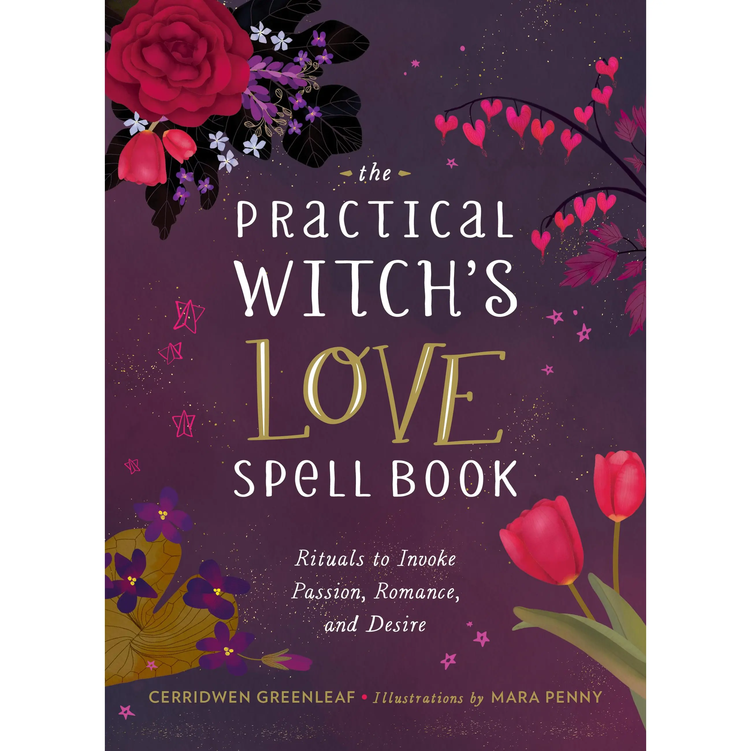 The Practical Witch's Love Spell Book by Cerridwen Greenleaf [Hardcover Book]