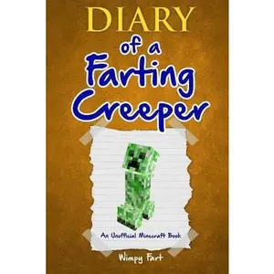 USED-Diary of a Farting Creeper: Book 1: Why Does the Creeper Fart When He Should Explode? by Wimpy Fart (Paperback)