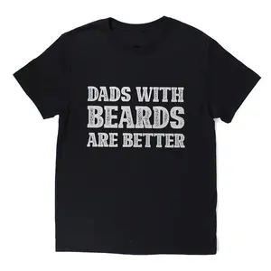 Dads With Beards Are Better T-Shirt Funny Bearded Dad Graphic Tee Fathers Day Gift for Dad Husband Gift