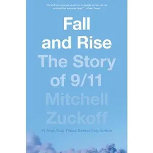 USED-Fall and Rise: The Story of 9/11 by Zuckoff, Mitchell (Hardcover)