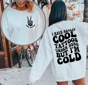 I Have Really Cool Tattoos Under Here but I'm Cold Sweatshirt, Tattoos Sweatshirt, Tattoo Artist Gift Sweatshirt, Tattoo Lover, Funny Tattoo