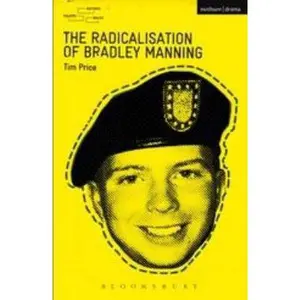 USED-The Radicalisation of Bradley Manning by Price, Tim (Paperback)