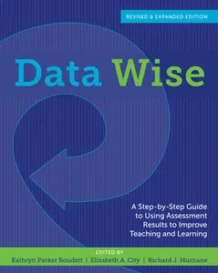 USED-Data Wise: A Step-By-Step Guide to Using Assessment Results to Improve Teaching and Learning by Boudett, Kathryn P (Paperback)