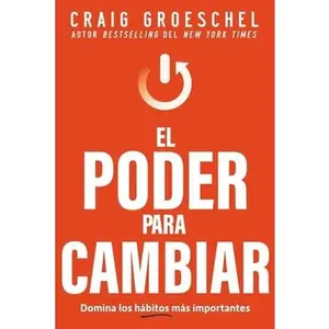 USED-El Poder Para Cambiar: Domina Los Hábitos Más Importantes by Groeschel, Craig (Paperback)