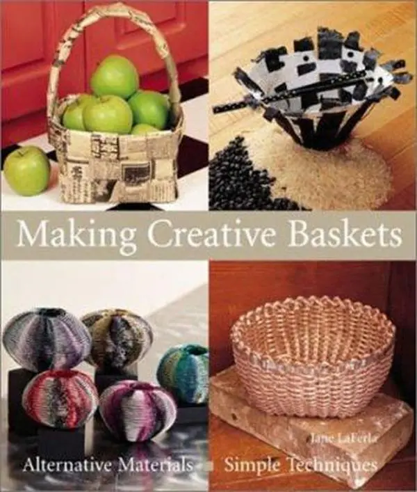 USED-Making Creative Baskets: Alternative Materials, Simple Techniques by Jane La Ferla (Paperback)