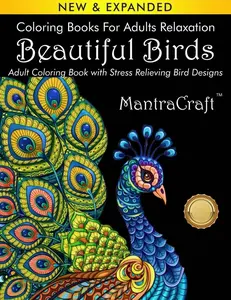 Coloring Books for Adults Relaxation: Beautiful Birds: Adult Coloring Book with Stress Relieving Bird Designs (Nature Coloring Books) Paperback – January 18, 2019