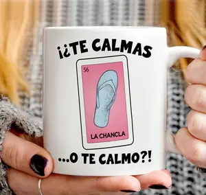 La Chancla Loteria Mexican Coffee Mug, Te Calmas o Te Calmo, Mexican Latina Mothers Day Mug, Drinkware, Mug 11 or 15 oz, Día de la Madre Cup Gift