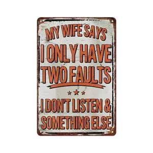Funny "My Wife Says I Only Have Two Faults" Vintage Metal Tin Sign, 8"×12" (20×30cm) Humorous Man Cave Wall Decor, Perfect Gift for Husbands, Fathers, Home Bar Decor