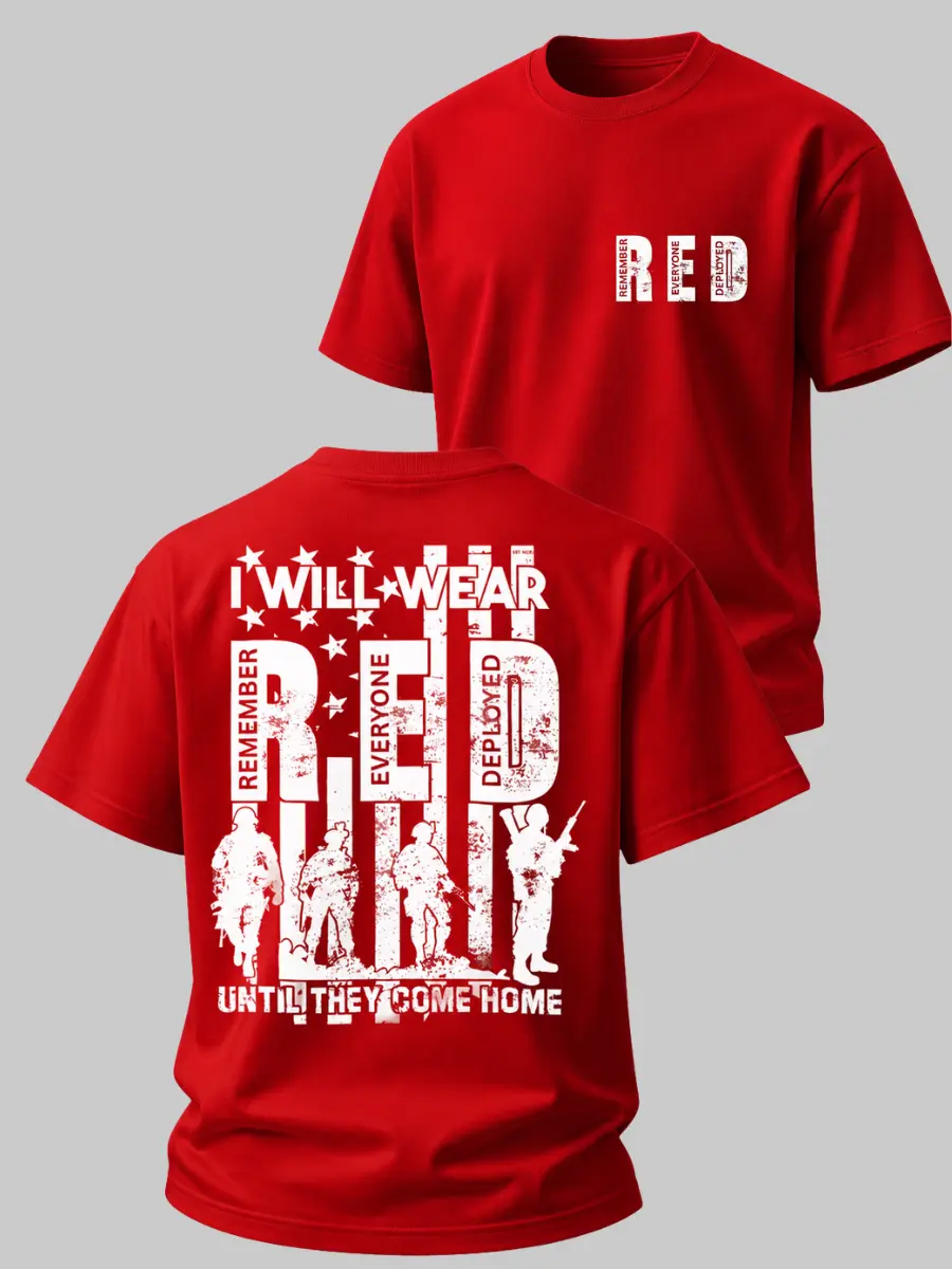 I Will Wear RED Until They Come Home Tactical Military Support T-Shirt Remember Everyone Deployed RED Friday Patriotic Graphic Tee Veteran Family Active Duty Appreciation Gift For Men Women