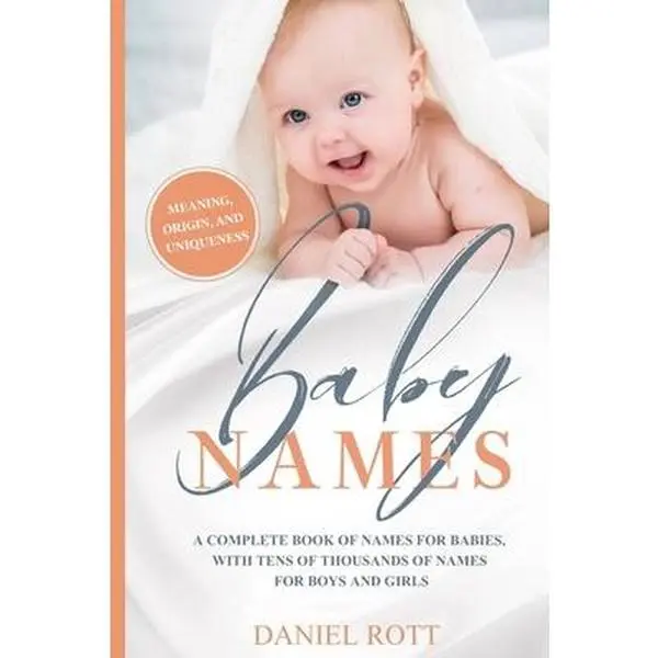 USED Book - Baby Names: A Complete Name Book With Thousands of Boys and Girls Names - Including the Means and Origins Behind Them by Rott, Daniel (Paperback) - english