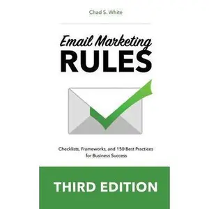USED-Email Marketing Rules: Checklists, Frameworks, and 150 Best Practices for Business Success by White, Chad S. (Paperback)