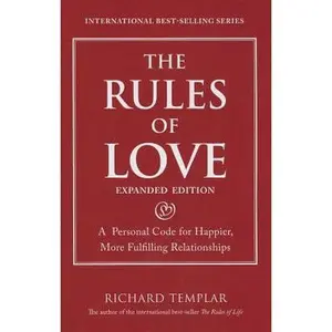 USED-Rules of Love, The: A Personal Code for Happier, More Fulfilling Relationships, Expanded Edition (Richard Templar's Rules) by Richard Templar (Paperback)