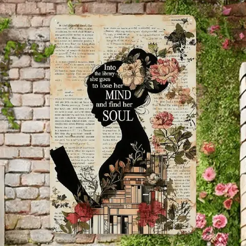 Vintage Metal Tin Sign Of A Girl Reading Book Into The Library She Goes To Lose Her Mind And Find Her Soul Retro Wall Art For Home School Coffee Shop Decor