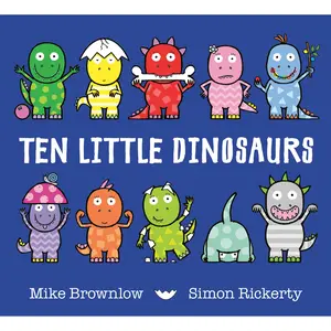 Ten Little Dinosaurs by Mike Brownlow, Simon Rickerty [Hardcover Book]