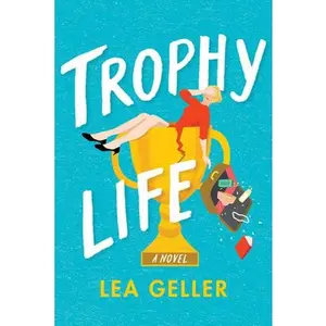 USED-Trophy Life by Geller, Lea (Paperback)