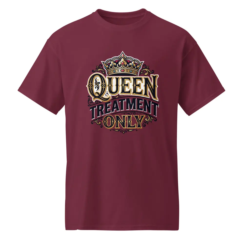 QUEEN TREATMENT ONLY T-Shirt