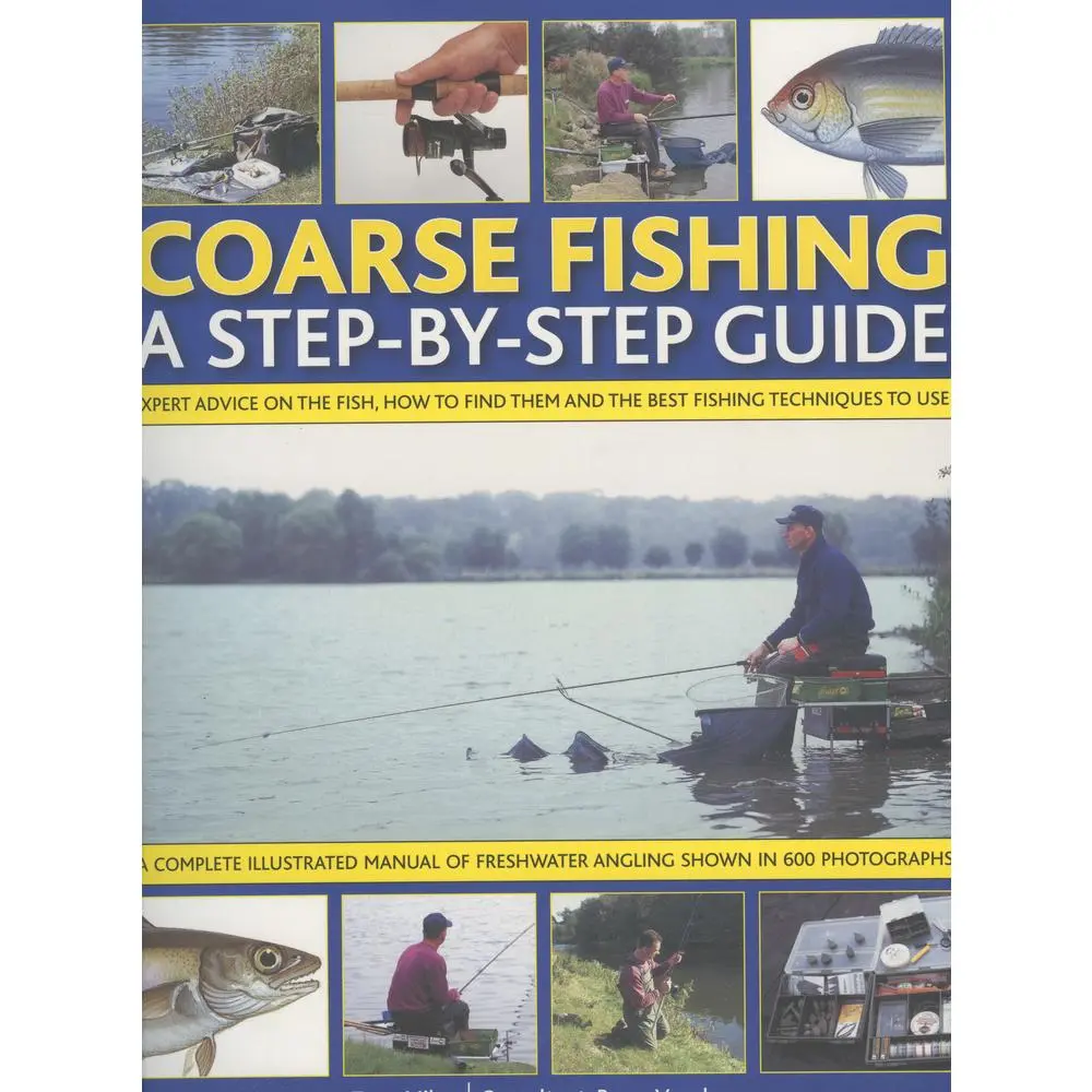 USED Book - Coarse Fishing: A Step-by-Step Guide: Expert Advice On The Fish To Go For, How To Find Them And The Best Fishing Techniques To Use by Tony Miles (Paperback) - english