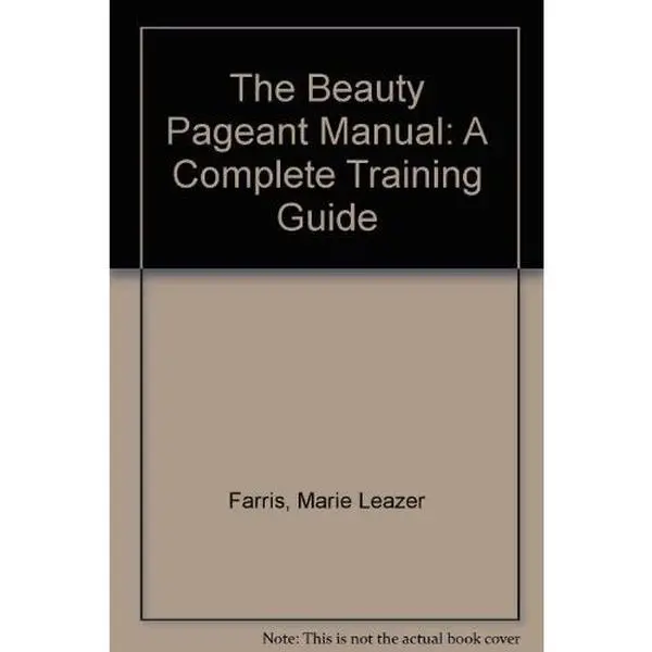 USED-The Beauty Pageant Manual: A Complete Training Guide by Marie Leazer Farris (Paperback)