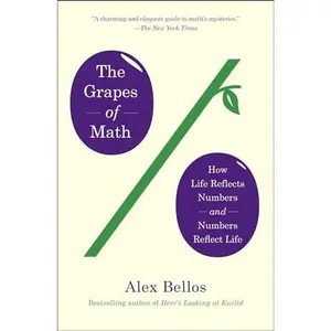 USED Book - The Grapes of Math: How Life Reflects Numbers and Numbers Reflect Life by Bellos, Alex (Paperback) - english
