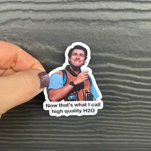 Now That’s What I call High Quality H20, The Waterboy Meme Sticker, Funny Sticker