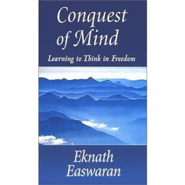 USED-Conquest of Mind: Learning to Think in Freedom by Eknath Easwaran (Hardcover)
