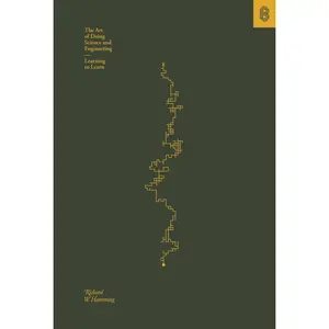 The Art of Doing Science and Engineering: Learning to Learn -- Richard Hamming - Hardcover