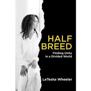 USED Book - Half Breed: Finding Unity in a Divided World by Wheeler, Letesha (Paperback) - english