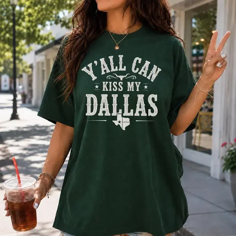 Comfort Colors Y'all Can Kiss My Dallas Shirt, Trending Shirt, Funny Texas Tshirt, Texas Girl Shirt, Southern Girl Country Tshirt, Western Clothes Cowgirl Tee