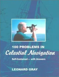 USED-100 Problems in Celestial Navigation by Gray, Leonard (Paperback)