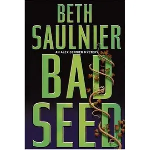 USED-Bad Seed: An Alex Bernier Mystery by Beth Saulnier (Hardcover)