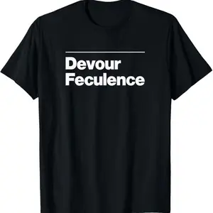 Devour Feculence Funny Poop Joke Offensive Adult Humor T-Shirt, Comfortable Classic Relaxed Fit Casual Fashion Unisex Cotton T-Shirt