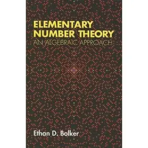 USED-Elementary Number Theory: An Algebraic Approach (Dover Books on Mathematics) by Ethan D. Bolker (Paperback)